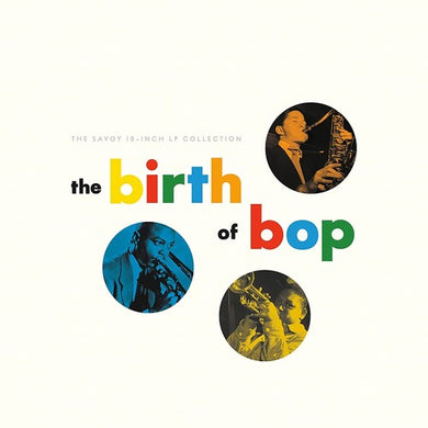 Birth of Bop: Savoy 10-Inch LP Collection / Var: The Birth Of Bop: The Savoy 10-Inch LP Collection (Various Artists) (Vinyl LP)