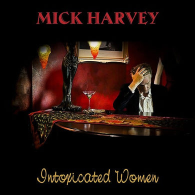 Harvey, Mick: Intoxicated Women (Vinyl LP)