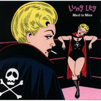 Lung Leg: Maid To Minx (Vinyl LP)