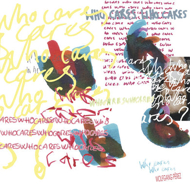 Wolfgang Perez: Who Cares Who Cares (Vinyl LP)