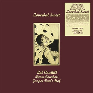 Coxhill, Lol / Courbois, Pierre / Van't Hof, Jasper: Toverbal Sweet (Vinyl LP)