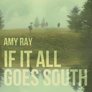 Ray, Amy: IF IT ALL GOES SOUTH (Vinyl LP)