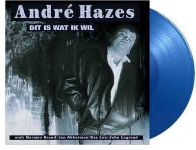 Hazes, Andre: Dit Is Wat Ik Wil - Limited 180-Gram Blue Colored Vinyl (Vinyl LP)