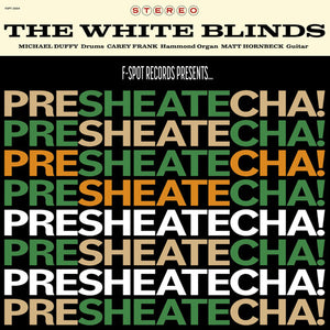 White Blinds: PRESHEATECHA! (Vinyl LP)