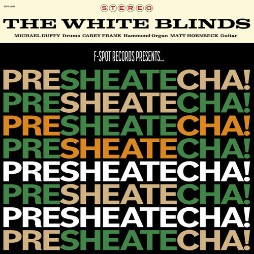 White Blinds: PRESHEATECHA! (Vinyl LP)