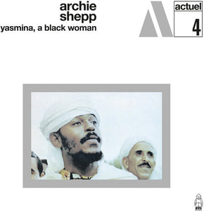 Shepp, Archie: Yasmina A Black Woman (Vinyl LP)