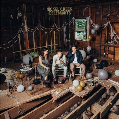 Nickel Creek: Celebrants (Vinyl LP)