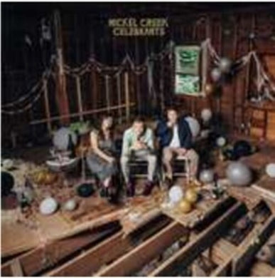 Nickel Creek: Celebrants (Vinyl LP)