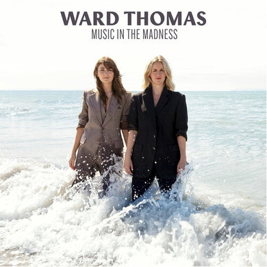 Ward Thomas: Music In The Madness (Vinyl LP)