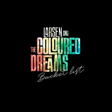 Larsen & the Coloured Dreams: Bucket List (Vinyl LP)