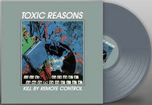 Toxic Reasons: Kill By Remote Control - Grey Vinyl (Vinyl LP)