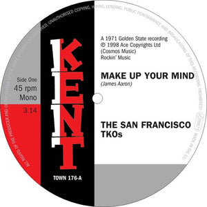 San Francisco Tkos: Make Up Your Mind / Ooh Baby, Baby (7-Inch Single)