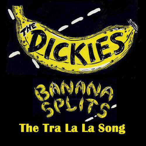 Dickies: Banana Splits (the Tra La La Song) - Yellow/black splatter (7-Inch Single)