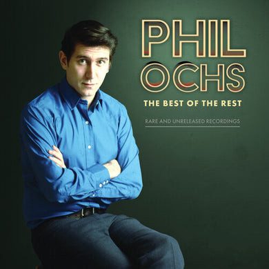 Ochs, Phil: Best Of The Rest: Rare And Unreleased Recordings (Vinyl LP)