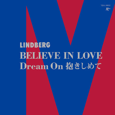 Lindberg: Believe In Love / Dream On Dakishimete (7-Inch Single)
