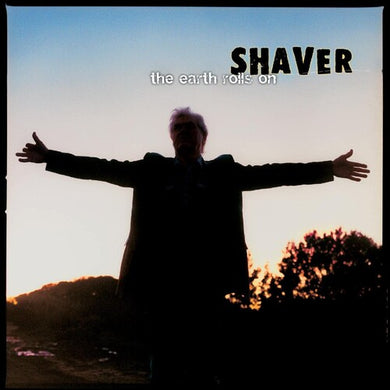 Shaver: The Earth Rolls On (Vinyl LP)
