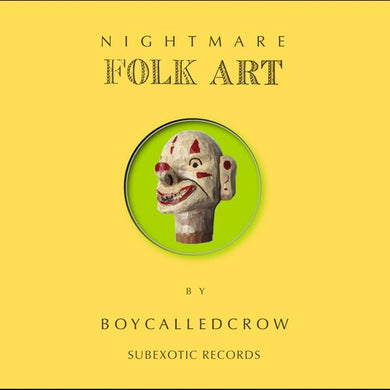 Boycalledcrow: Nightmare Folk Art (Vinyl LP)