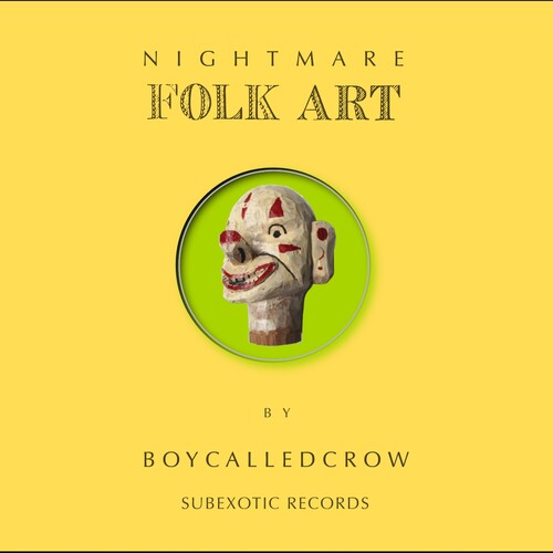 Boycalledcrow: Nightmare Folk Art (Vinyl LP)