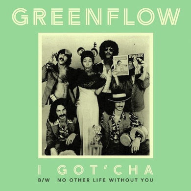 Greenflow: I Got'cha B/w No Other Life Without You (7-Inch Single)