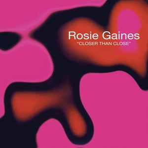 Gaines, Rosie: Closer Than Close - 140-Gram Black Vinyl (12-Inch Single)