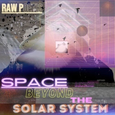 Raw Poetic: Space Beyond The Solar System (Vinyl LP)