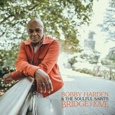 Harden, Bobby & the Soulful Saints: Bridge Of Love (Vinyl LP)