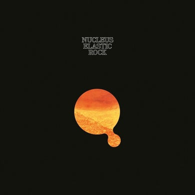 Nucleus: Elastic Rock (Vinyl LP)