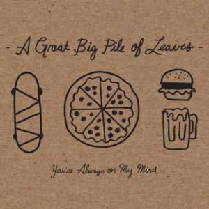 Great Big Pile of Leaves: You're Always On My Mind (Vinyl LP)