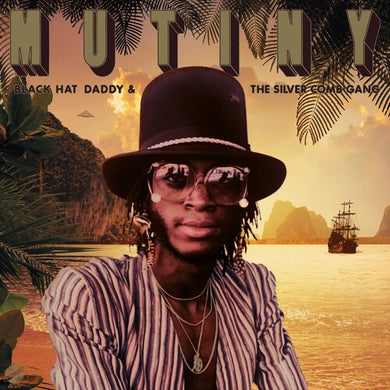 Mutiny: Black Hat Daddy & The Silver Comb Gang (Vinyl LP)