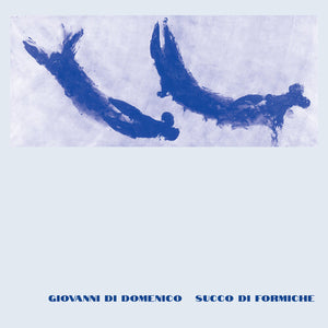 Di Domenico, Giovanni: Succo Di Formiche (Vinyl LP)