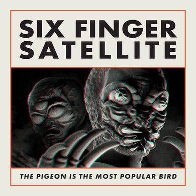Six Finger Satellite: The Pigeon Is the Most Popular Bird (Remastered) (Vinyl LP)