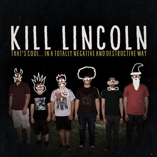 Kill Lincoln: That's CoolIn A Totally Negative And Destructive Way (Vinyl LP)