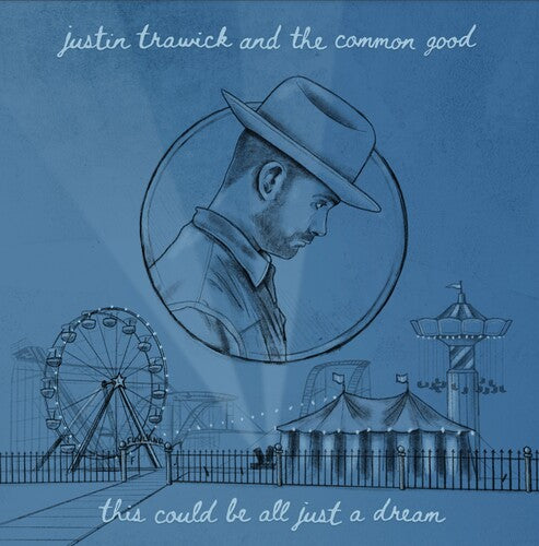 Trawick, Justin & the Common Good: This Could Be All Just A Dream (7-Inch Single)