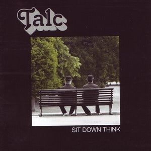 Talc: Sit Down Think (Vinyl LP)