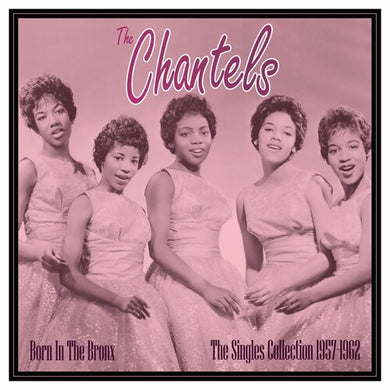 Chantels: Born In The Bronx: The Singles 1957-62 (Vinyl LP)