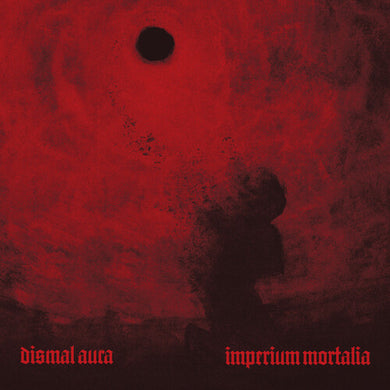 Dismal Aura: Imperium Mortalia (Vinyl LP)