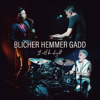 Blicher, Michael / Hemmer, Dan / Gadd, Steve: It Will Be Alright (Vinyl LP)