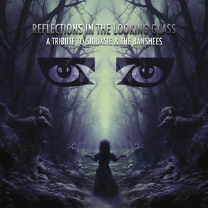 Reflections in the Looking Glass - Tribute / Var: Reflections In The Looking Glass - Tribute To Siouxsie & The Banshees (Vinyl LP)