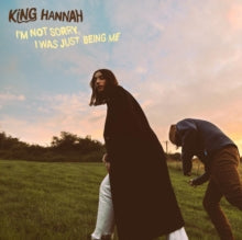 King Hannah: Im Not Sorry, I Was Just Being Me (Vinyl LP)