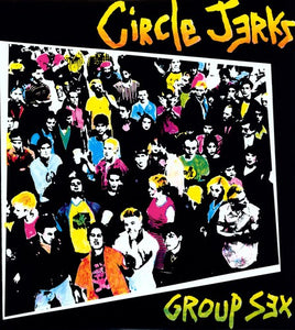 The Circle Jerks: Group Sex (Vinyl LP)