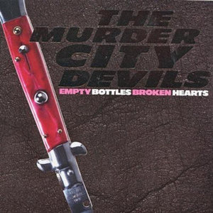 Murder City Devils: Empty Bottles, Broken Hearts (Vinyl LP)