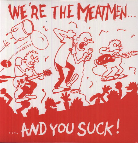 Meatmen: We're the Meatmen & You Suck (Vinyl LP)