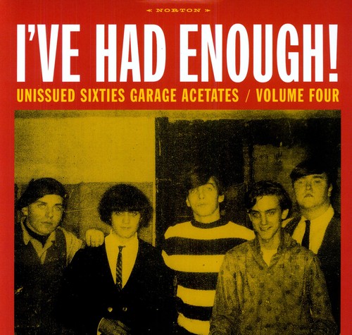 Various Artists: I've Had Enough!: Unissued Sixties Garage Acetates, Vol. 4 (Vinyl LP)