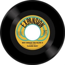 Why Would You Blow It / Why Did Our Love Goby Claude Huey (Vinyl Record)