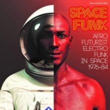 Space Funk - Afro Futurist Electro Funk In Space 1976-84by Soul Jazz Records Presents (Vinyl Record)