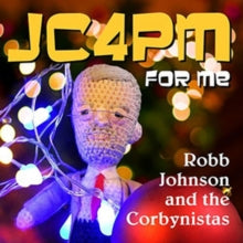 Robb Johnson & The Corbynistas: Jc4Pm For Me C/W What Would You Like For Christmas (Vinyl LP)