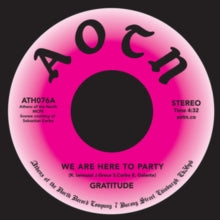 Gratitude: We Are Here To Party (7-Inch Single)