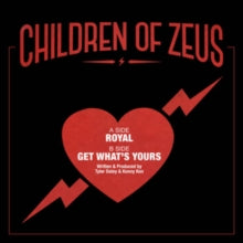 Children of Zeus: Royal / Get What's Yours (7-Inch Single)