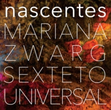 Zwarg, Mariana / Sexteto Universal: Nascentes (Vinyl LP)