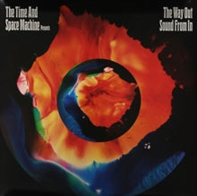 TIME AND SPACE MACHINE, THE: PRESENTS: THE WAY OUT SOUND FROM IN (LP)
